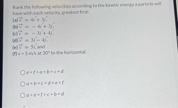 Rank the following velocities according to the kinetic energy